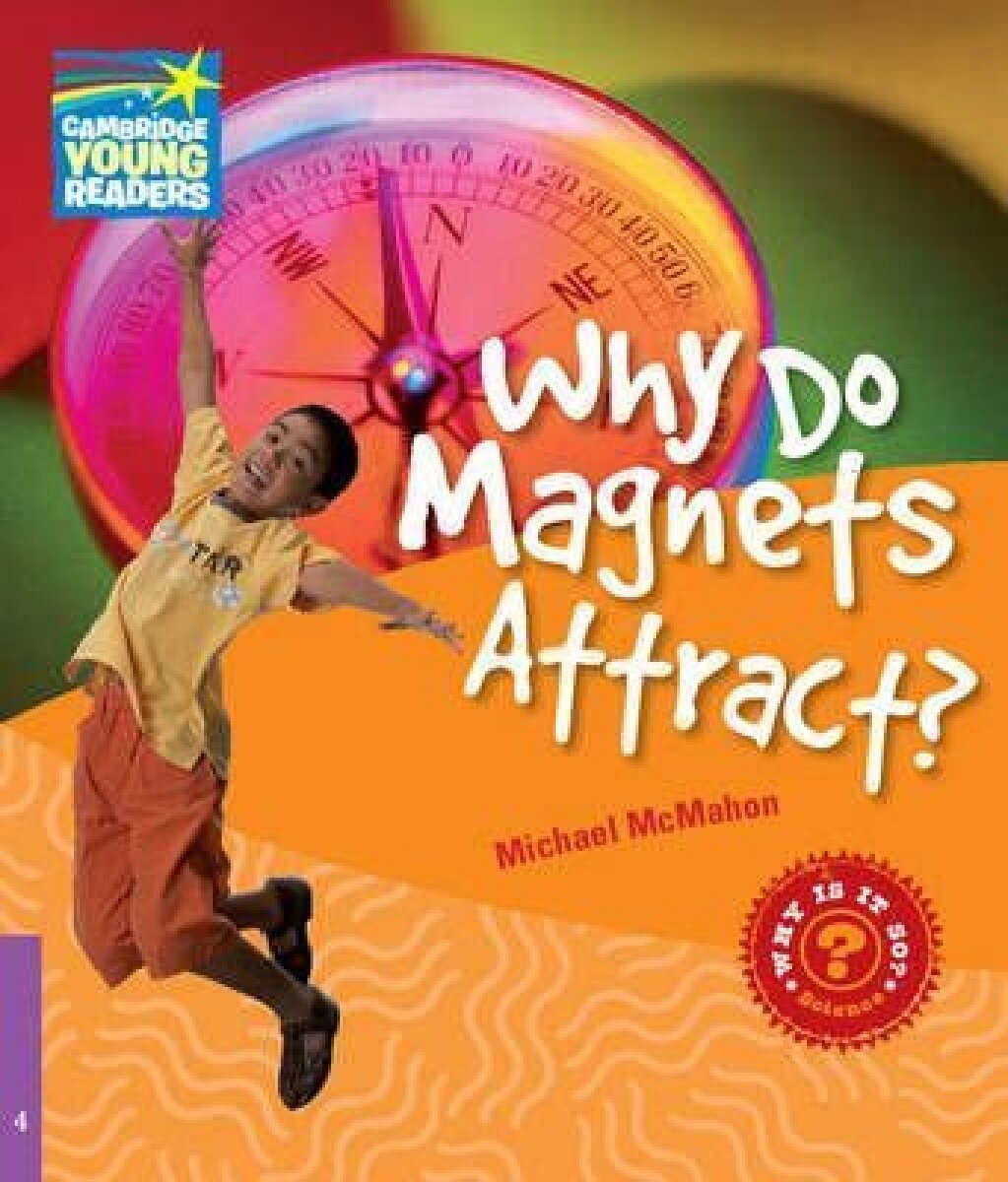 Factbooks: Why is it so? Level 4 Why Do Magnets Attract?