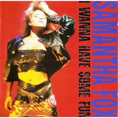 AUDIO CD Samantha Fox - I Wanna Have Some Fun (Expanded 2CD) harvey samantha the western wind