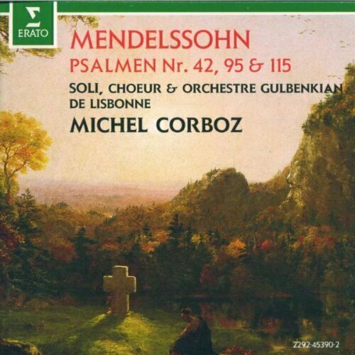 AUDIO CD Mendelssohn: Psalmen 42, 95, 115. / Choeur et Orchestre de la Fondation Gulbenkian de Lisbonne