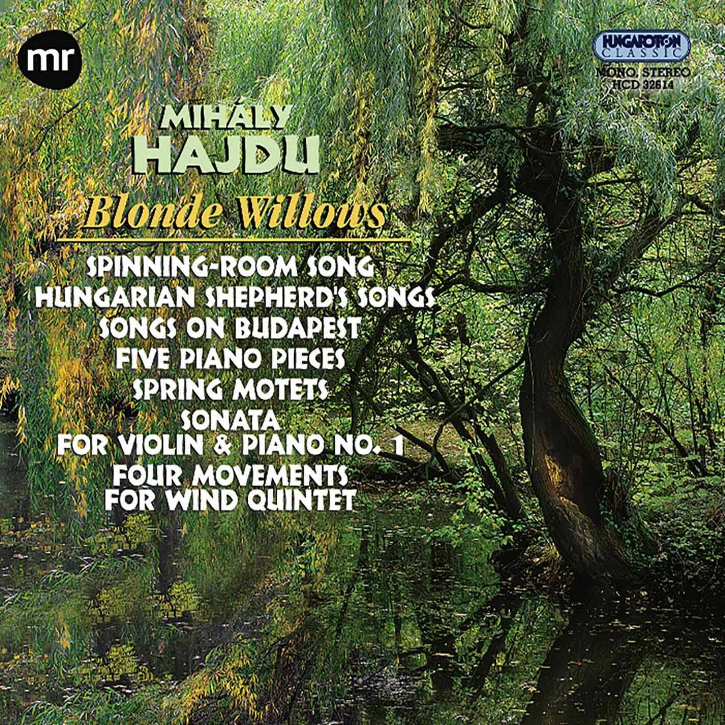 Диск Mihaly Hajdu  1909 1990    Blonde Willows   Kammermusik  Ch re  Klavierst cke  1 CD 