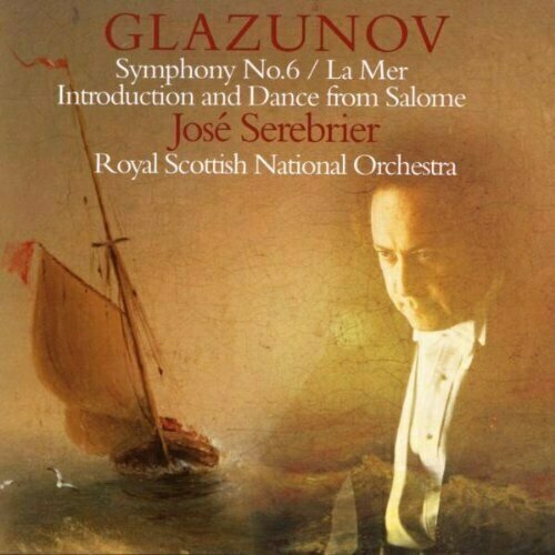 AUDIO CD GLAZUNOV: Symphony No. 6, La Mer, Introduction and Dance from Salome. / Royal Scottish National Orchestra glazunov symphony 6 forest