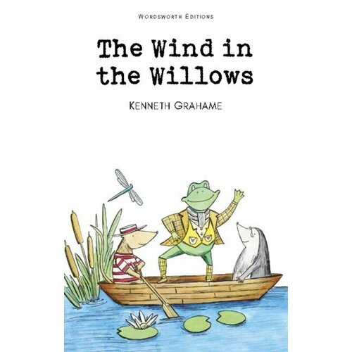 Kenneth Graham "The Wind in the Willows"