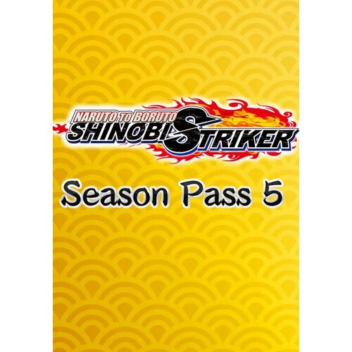 NARUTO TO BORUTO: SHINOBI STRIKER - Season Pass 5 (Steam; PC; Регион активации Россия и СНГ) naruto to boruto shinobi striker season pass 3