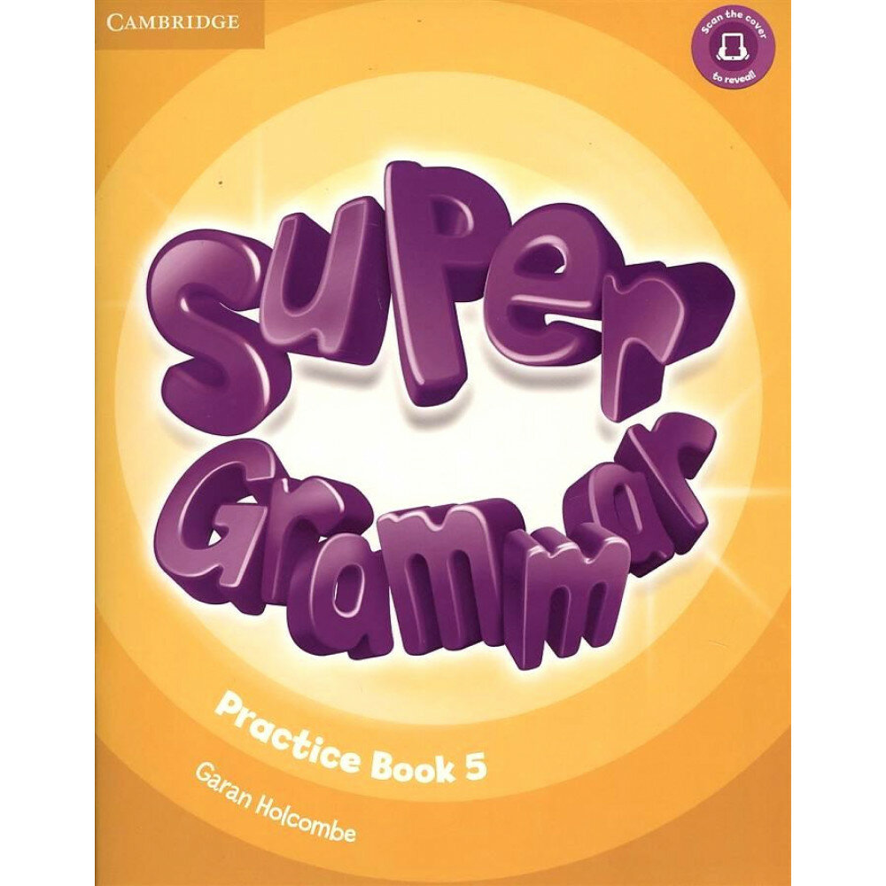 Super Minds. 5 Super Grammar. Practice book