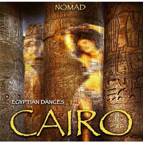 AUDIO CD Nomad - Cairo / Egyptian Dances audio cd tippett ritual dances 1 cd