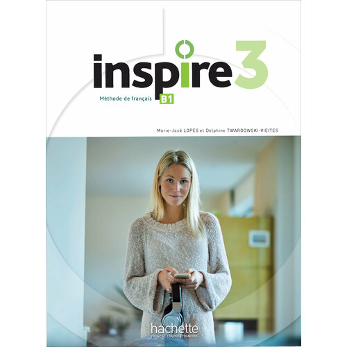 Inspire 3. B1. Livre de l'eleve + audio en téléchargement + Parcours digital | Lopes Marie-Jose