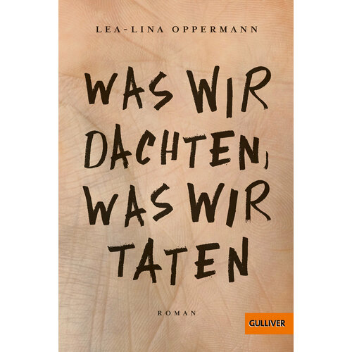 Was wir dachten, was wir taten | Oppermann Lea-Lina