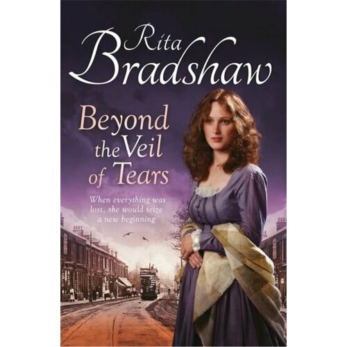Rita Bradshaw - Beyond the Veil of Tears