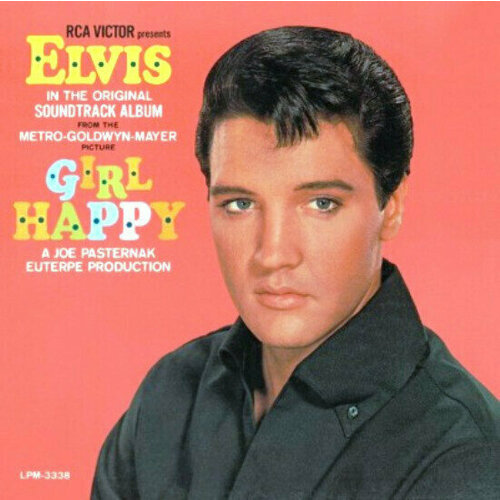 Виниловая пластинка Elvis Presley: Girl Happy (remastered) (180g)