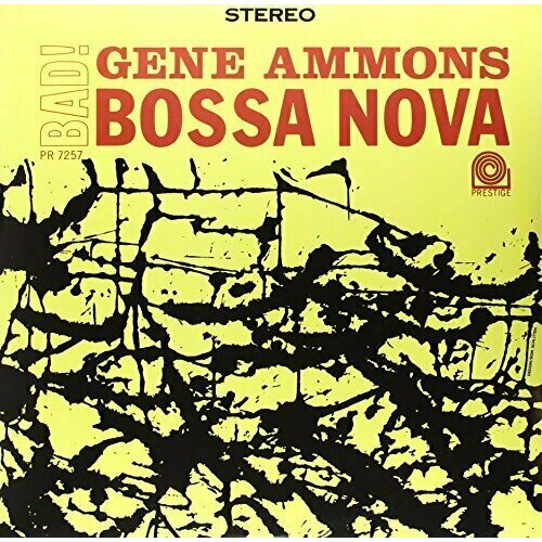 Виниловая пластинка Gene Ammons - Bad! Bossa Nova - Vinyl gene ammons boss tenor