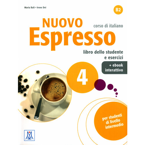 Nuovo Espresso 4. Libro dello studente e esercizi + eBook interattivo | Bali Maria