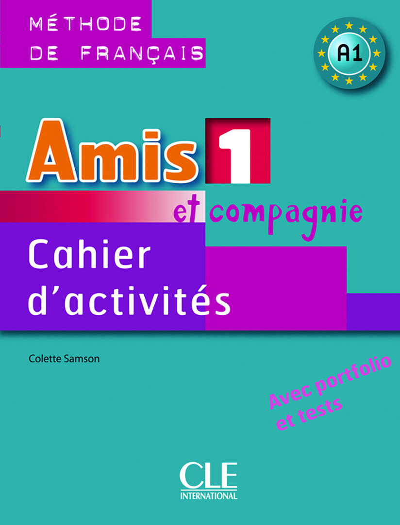 Amis et compagnie 1. Niveau A1. Cahier d'activites