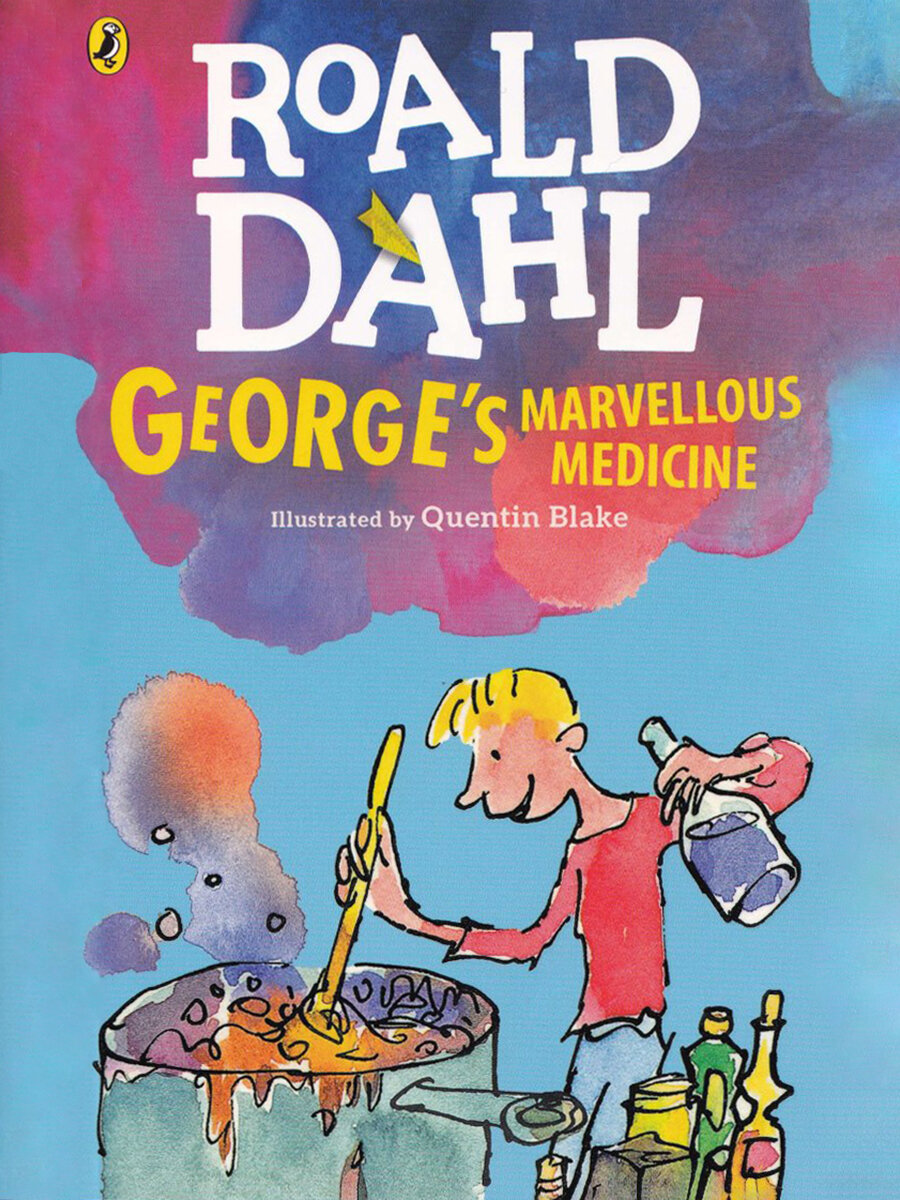 Roald Dahl. George's marvellous medicine