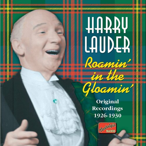 enforcer nostalgia cd Harry Lauder-Roamin' In The Gloamin' (1926-1930) Naxos CD Deu (Компакт-диск 1шт)