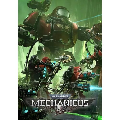 Warhammer 40,000: Mechanicus (Steam; PC; Регион активации РФ, СНГ)