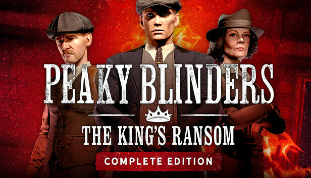 Игра Peaky Blinders: The King's Ransom Complete Edition для PC (STEAM) (электронная версия)