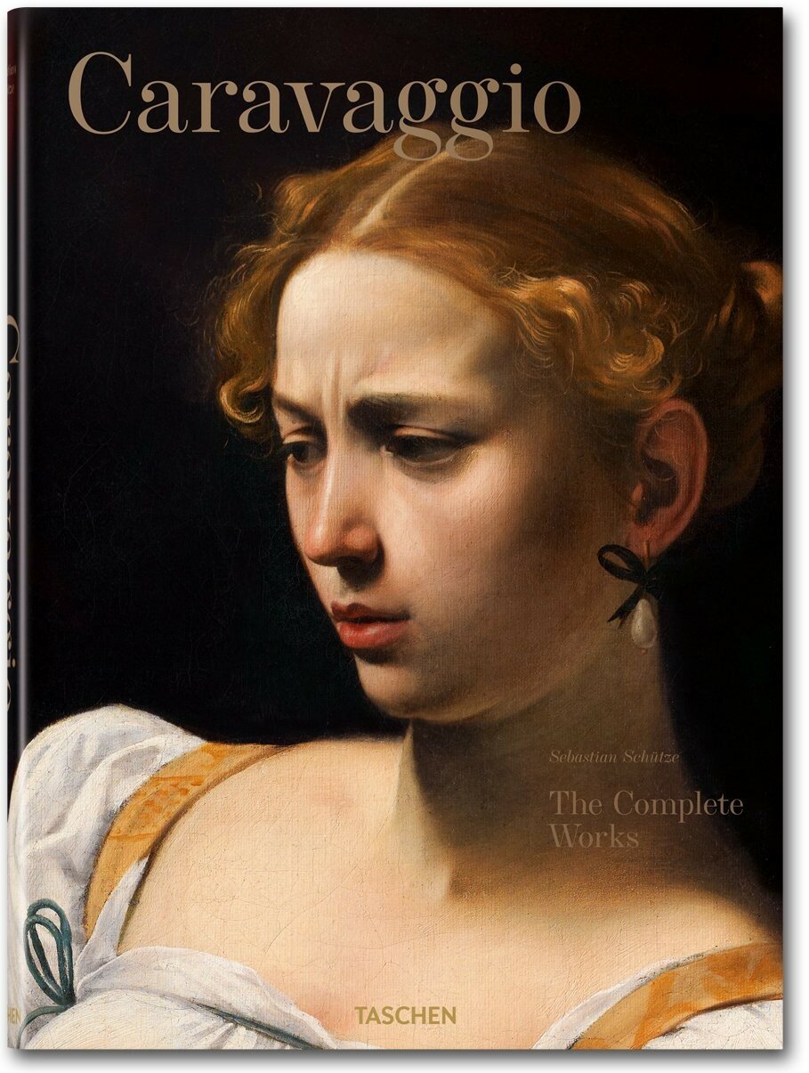 Sebastian Schutze "Caravaggio: Complete Works (Art) HB"