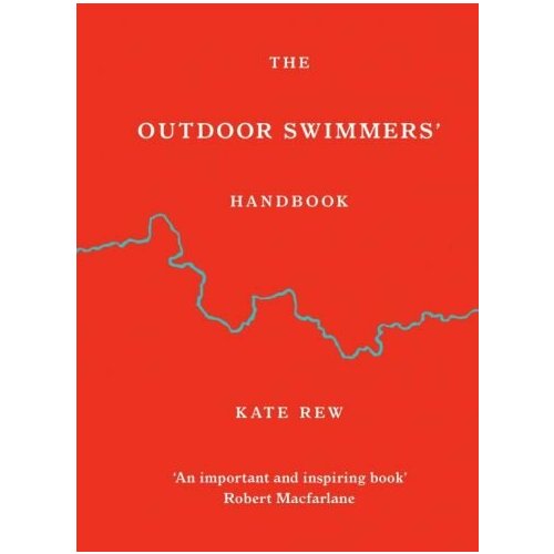 Kate Rew - The Outdoor Swimmers' Handbook