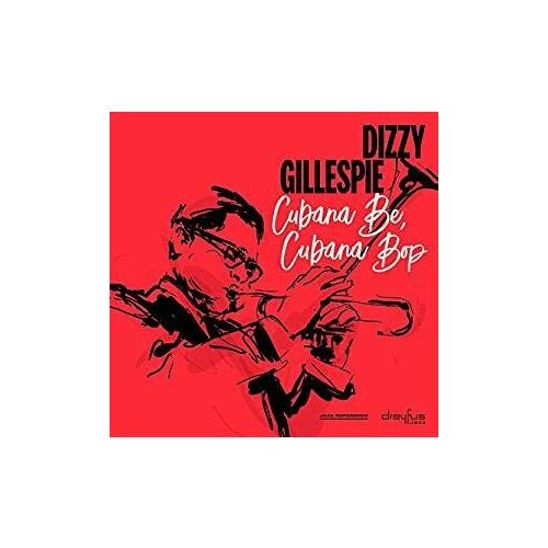 Виниловые пластинки, Dreyfus Jazz, DIZZY GILLESPIE - Cubana Be, Cubana Bop (LP)