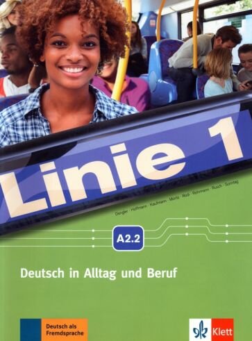 Linie 1 A2.2. Deutsch in Alltag und Beruf. Kurs- und Übungsbuch mit Audios und Videos - фото №1