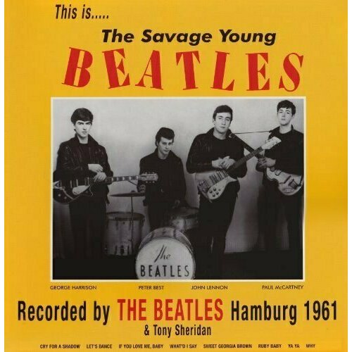 Виниловая пластинка The Beatles: This Is. The Savage Young Beatles (180g) (LP + CD) beatles past masters 2 lp