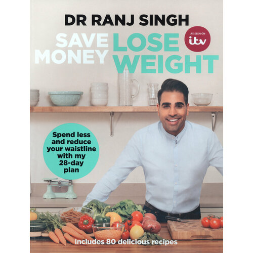 Save Money Lose Weight. Spend Less and Reduce Your Waistline with My 28-day Plan | Singh Ranj