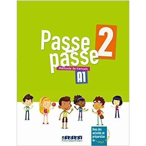 Passe - Passe 2 Livre de l'eleve cohen albert gonzalez sonia mraz caroline signorelli ingrid passe passe 1 a1 1 cahier d activités cd