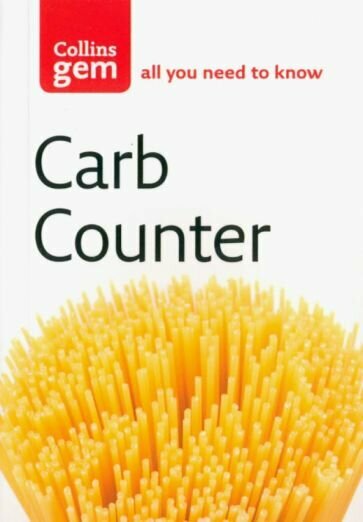Carb Counter. A Clear Guide to Carbohydrates in Everyday Foods - фото №1