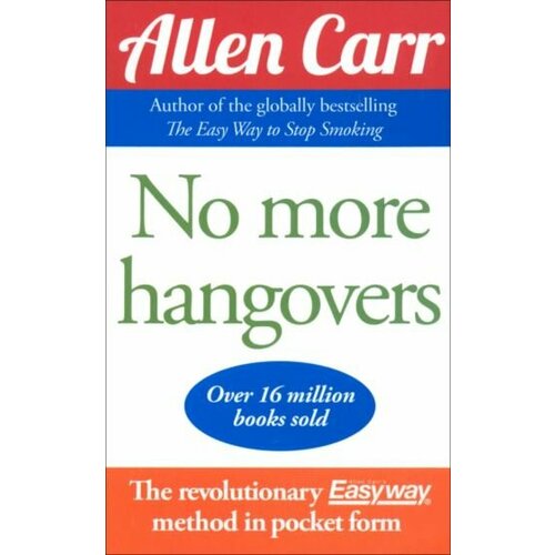 Allen Carr - No More Hangovers