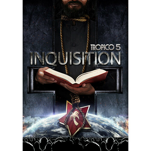 Tropico 5 - Inquisition DLC (Steam; PC; Регион активации РФ, СНГ)