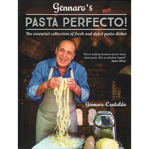 Gennaro's Pasta Perfecto! The Essential Collection of Fresh and Dried Pasta Dishes | Contaldo Gennaro