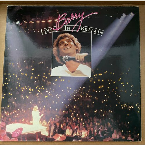 Виниловая пластинка Barry Manilow - Barry Live In Britain, UK, оригинальная версия 1982 года manilow barry виниловая пластинка manilow barry barry manilov