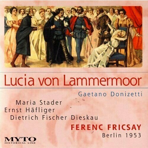 AUDIO CD Donizetti: Lucia von Lammermoor. / Maria Stader audio cd mozart l oca del cairo k 422 fischer dieskau wiens schreier et al w cpe bach chamber orch 1 cd