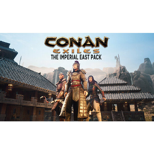 Дополнение Conan Exiles - The Imperial East Pack для PC (STEAM) (электронная версия) conan exiles architects of argos дополнение [pc цифровая версия] цифровая версия