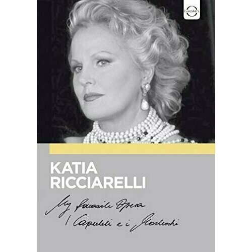 MY FAVOURITE OPERA - Ricciarelli, Katia: I Capuleti e i Montecchi