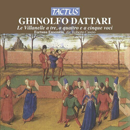 AUDIO CD DATTARI, G: Villanelle (Le) (Fortuna Ensemble, Cascio)