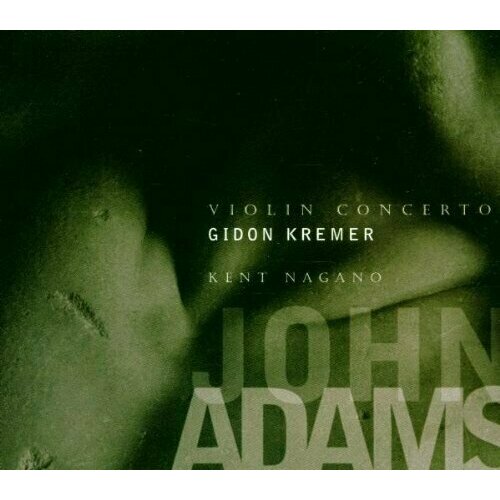 AUDIO CD Adams: Violin Concerto / Shaker Loops. Gidon Kremer, John Adams, Kent Nagano, London Symphony Orchestra and Orchestra of St. Luke's -. 1 CD