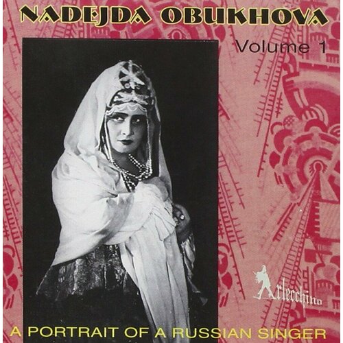 AUDIO CD A Portrait of a Russian Singer: Nadezhda Obukhova, Volume 1