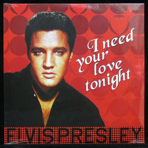 Виниловая пластинка DOM Elvis Presley – I Need Your Love Tonight