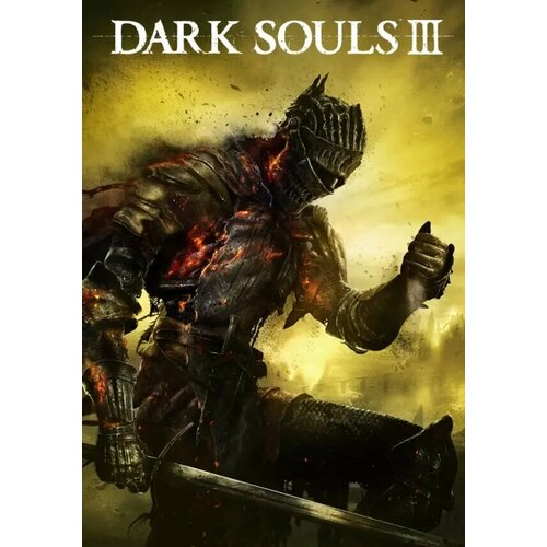 DARK SOULS™ III (Steam; PC; Регион активации Россия и СНГ)