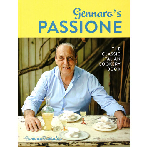 Gennaro's Passione. The Classic Italian Cookery Book | Contaldo Gennaro