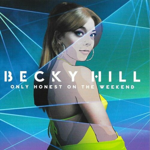AudioCD Becky Hill. Only Honest On The Weekend (CD0
