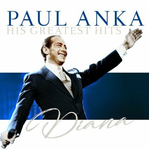 Виниловая пластинка Paul Anka. Diana (His Greatest Hits). (LP, Compilation) audiocd leann rimes all time greatest hits cd compilation