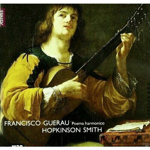 AUDIO CD Guerau: Poema harmonico / Smith - Hopkinson Smith smith