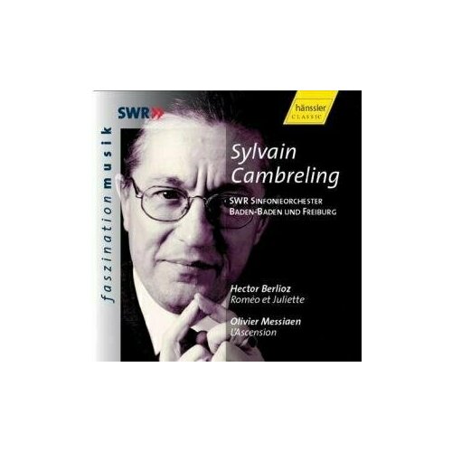 AUDIO CD BERLIOZ HECTOR / MESSIAEN OLIVIER - Berlioz: Romeo Et Juliette Io. 17 / Messiaen: L'Ascension (Quatre Meditations Symphoniques), Swr Sinfonieorchester Baden-Baden Und Freiburg / Syvain Cambreling. 2 CD