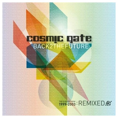 AUDIO CD Cosmic Gate - Back 2 The Future (The Classics From 1999-2003: Remixed) 2 CD