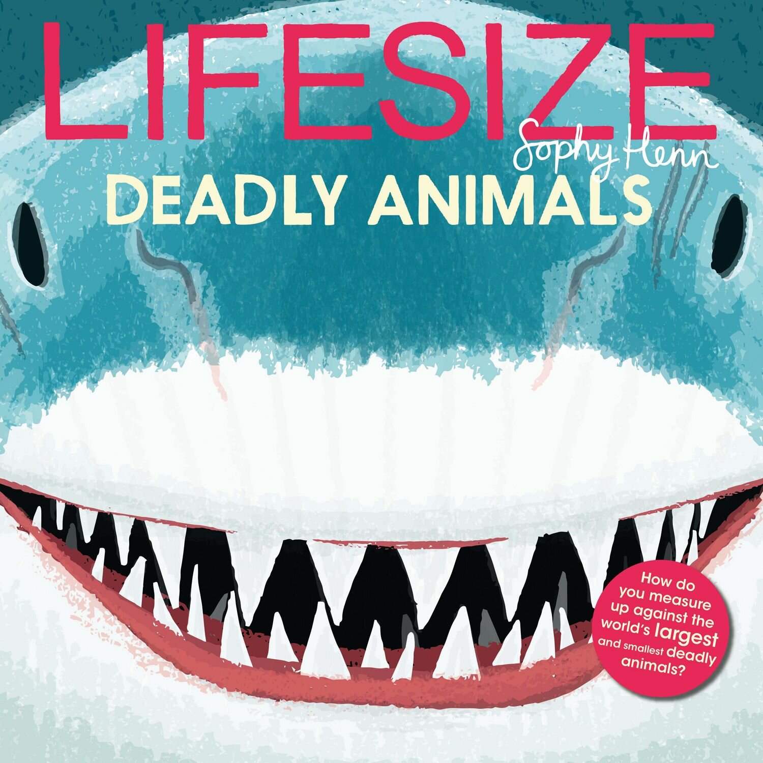 Lifesize Deadly Animals / Henn Sophy / Книга на Английском - фото №1