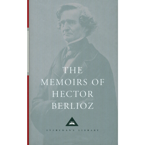 The Memoirs of Hector Berlioz | Berlioz Hector