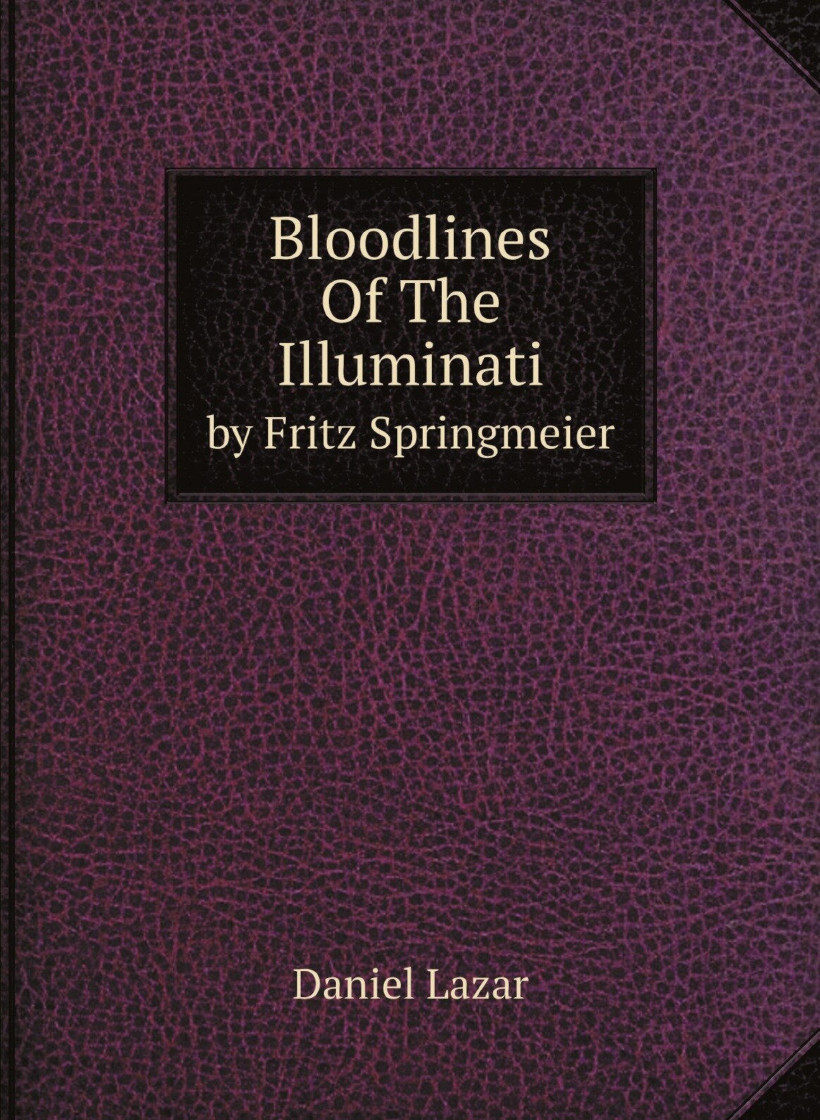 Bloodlines Of The Illuminati, By Fritz Springmeier - фото №1