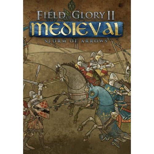 Field of Glory II: Medieval - Storm of Arrows DLC (Steam; PC; Регион активации РФ, СНГ)